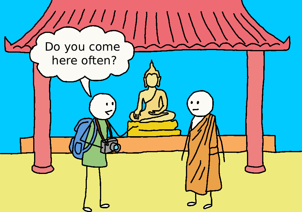 A cartoon of a tourist with a camera and backpack asking a monk in front of a Buddhist temple, 'Do you come here often?'