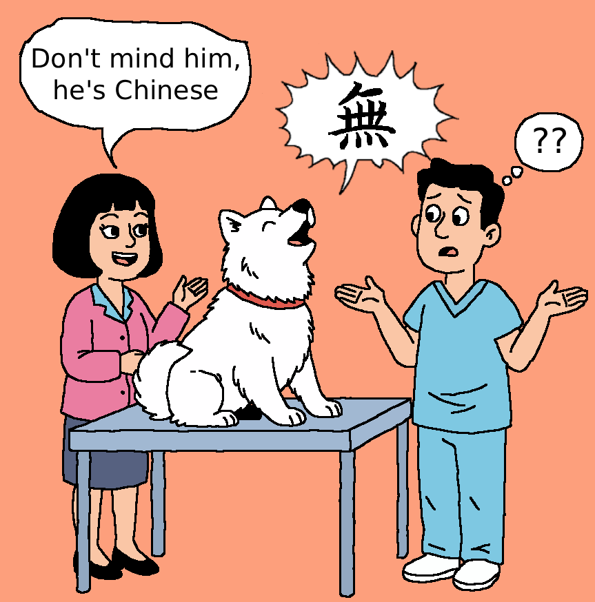 A cartoon of a woman with a white dog on a veterinary table. The dog is howling the Chinese character '無' (Mu). The woman says, Don't mind him, he's Chinese, while a male veterinarian looks on with a confused expression.